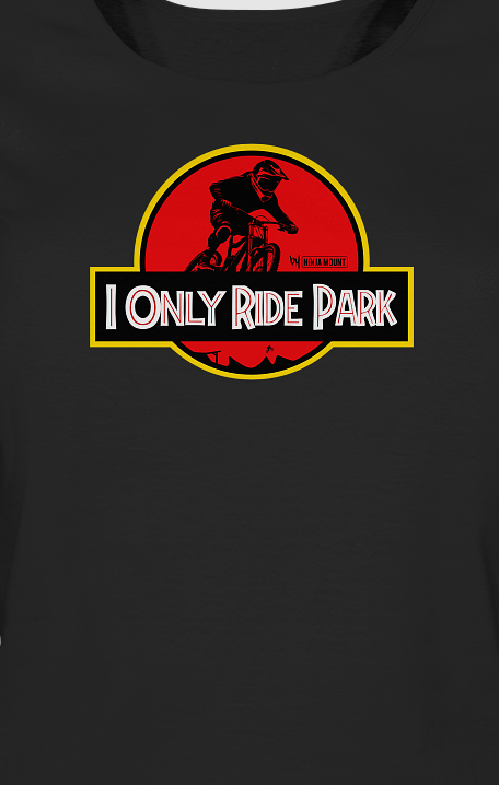 I ONLY RIDE PARK - Ladies Organic Shirt - BLACK