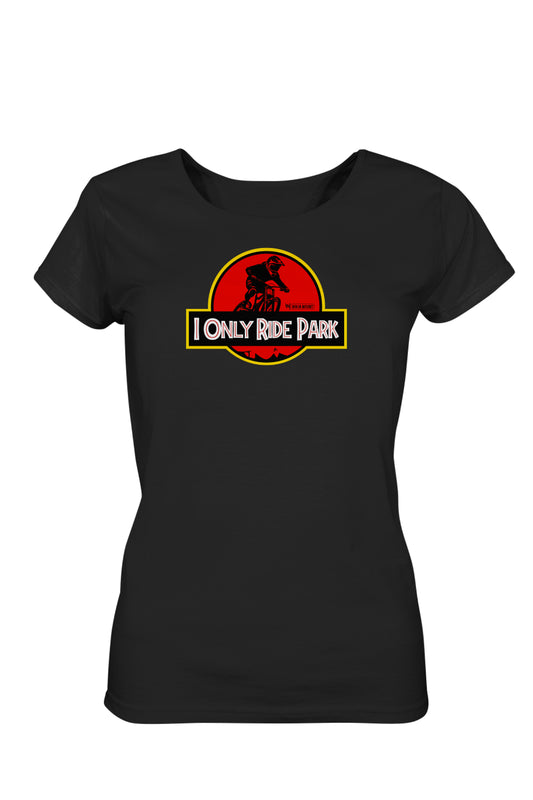 I ONLY RIDE PARK - Ladies Organic Shirt - BLACK