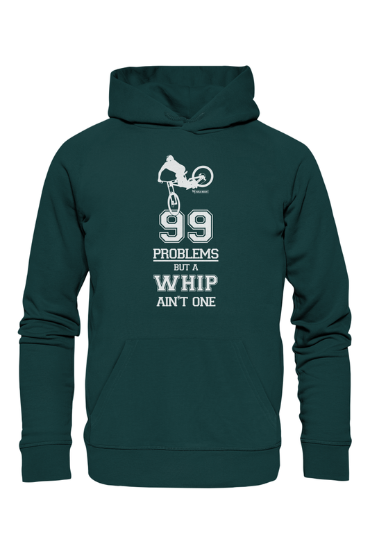 99 Problems but a Whip ain't One - Organic Hoodie - GLAZED GREEN