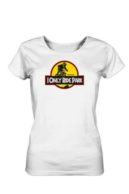 I ONLY RIDE PARK - Ladies Organic Shirt - WHITE
