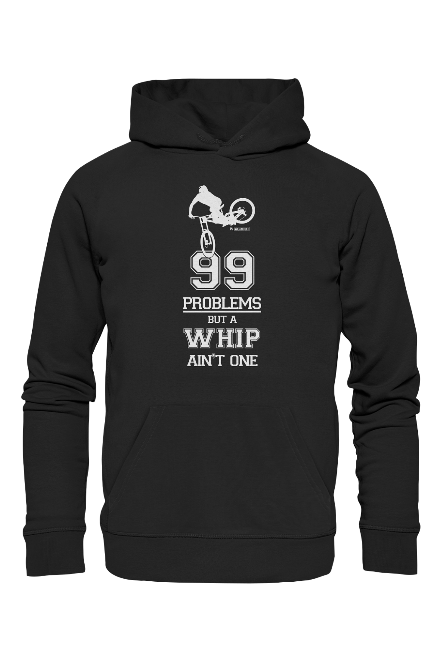 99 Problems but a Whip ain't One - Organic Hoodie - BLACK