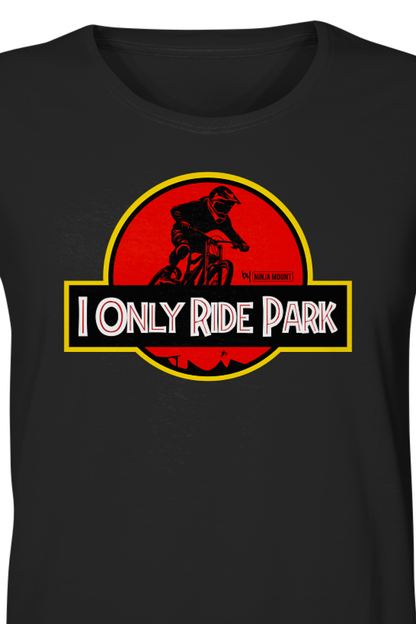 I ONLY RIDE PARK - Organic Shirt - BLACK